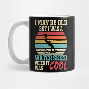 I May Be Old But I Was A Water Skier When It Was Cool T Shirt For Women Mug